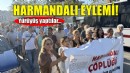 Harmandalı eylemi... Yürüyüş yaptılar!