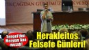 Herakleitos Felsefe Günleri Efes Selçuk’ta başladı!