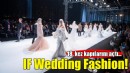 IF Wedding Fashion İzmir 18. kez kapılarını açtı...