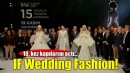 IF Wedding Fashion İzmir 18. kez kapılarını açtı...