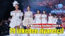 IF Wedding Fashion İzmir’e 79 ülkeden ziyaretçi!