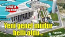 İZFAŞ'ın yeni genel müdürü belli oldu!