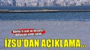 İZSU'dan ''Körfez'e atık su deşarjı'' iddialarına yanıt...