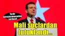 İmamoğlu'na mali suçlardan tutuklama, terörden ret!