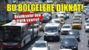 İzmir Büyükşehir'den trafik uyarısı... Bu bölgelere dikkat!