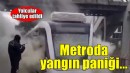 İzmir Metro'da yangın paniği...