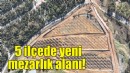 İzmir'de 5 ilçede yeni mezarlık alanı!