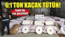 İzmir'de 6,1 ton kaçak tütün ele geçirildi!