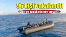 İzmir'de 96 kaçak göçmen yakalandı!