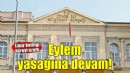 İzmir'de eylem yasağı uzatıldı!