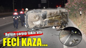 İzmir'de feci kaza... Refüje çarpıp takla attı!
