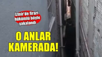 İzmir'de firari hükümlü apartman boşluğunda yakalandı!