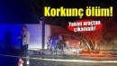 İzmir'de korkunç ölüm... Yanan araçtan çıkamadı!