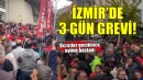 İzmir'de sendikadan '3 gün' grevi!