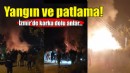 İzmir'de yangın ve patlama... O anlar kamerada!