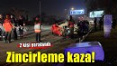 İzmir'de zincirleme kaza: 2 yaralı