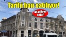 İzmir'deki tarihi han satılıyor!