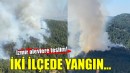 İzmir'in iki ilçesinde orman yangını...
