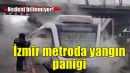 İzmir metroda yangın paniği... Nedeni bilinmiyor