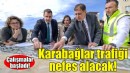 Karabağlar trafiği nefes alacak!