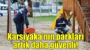 Karşıyaka’nın parkları artık daha güvenli!