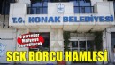 Konak Belediyesi'nden SGK borcu hamlesi...