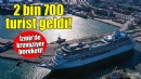 Kruvaziyer bereketi... 2 bin 700 turist getirdi!