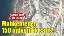 Mahkemeden Çeşme'de 150 milyonluk satış!