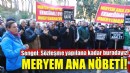 Meryem Ana nöbeti... Sengel: Sözleşme yapılana kadar buradayız!