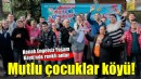 Mutlu Çocuklar Sokağı Engelsiz Yaşam Köyü’ne taşındı