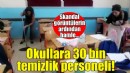 Okullara 30 bin temizlik personeli!