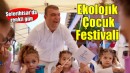 Sakin Şehir Seferihisar’da Ekolojik Çocuk Festivali...