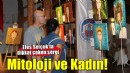 Selçuk Efes Kent Belleği’nde Mitoloji ve Kadın Resim Sergisi