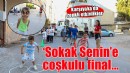 ‘Sokak Senin’e coşkulu final...