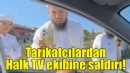 Tarikat üyelerinden İzmir'de Halk TV ekibine saldırı!