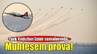 Türk Yıldızları'ndan İzmir'de muhteşem prova!