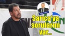 Ufuk Sarıca'ya sorularım var!