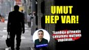 Umut hep var!