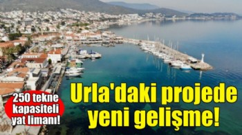 Urla'daki yat limanı projesinde yeni gelişme!