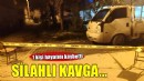 İzmir'de silahlı kavga.. 1 kişi hayatını kaybetti